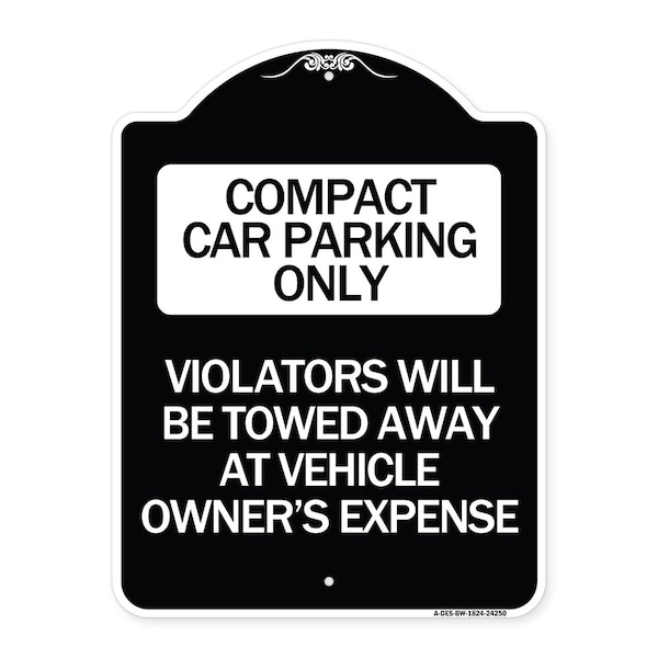 Compact Car Parking Violators Towed Away Vehicle Owners Expense Alum, 18" L, 24" H, BW-1824-24250